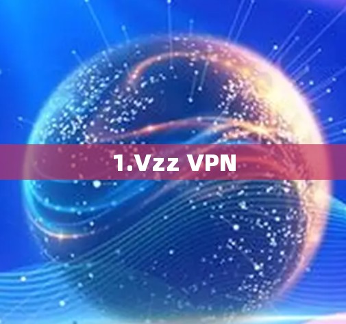 1.Vzz VPN 1.Vzz VPN